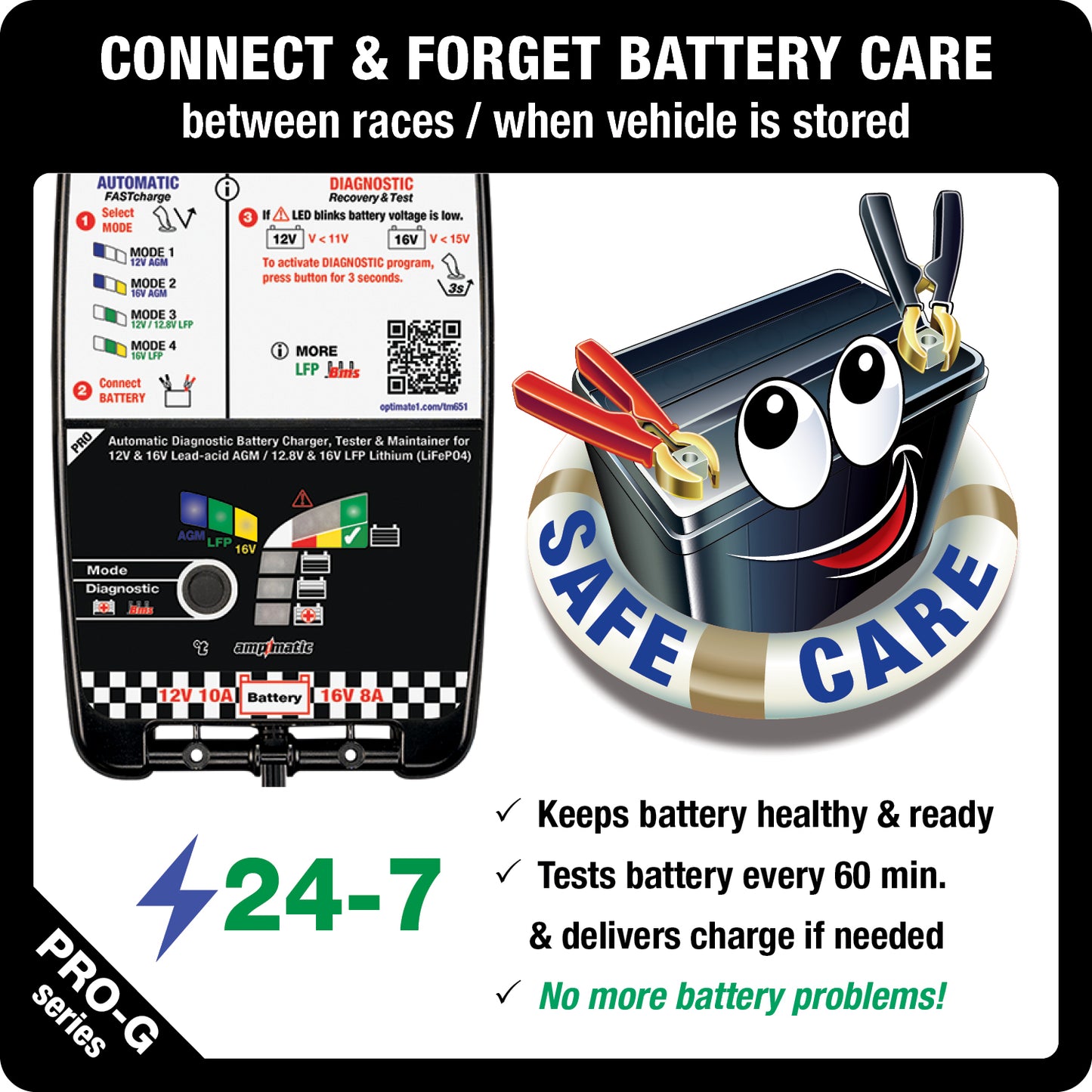 OptiMate G10 12V/16V, the Most Advanced 'Racing' Battery Charger for 12V & 16V AGM Lead-Acid and 12.8V/13.2V & 16V LFP Lithium-ion Batteries.